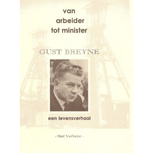 Van arbeider tot minister : GUST BREYNE  - boek